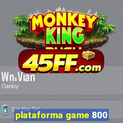 plataforma game 800